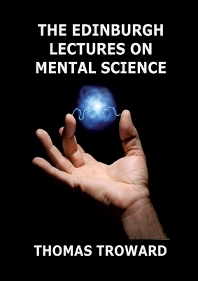 The Edinburgh Lectures on Mental Science