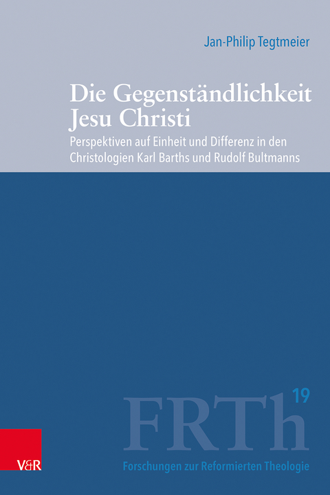 Die Gegenständlichkeit Jesu Christi - Jan-Philip Tegtmeier