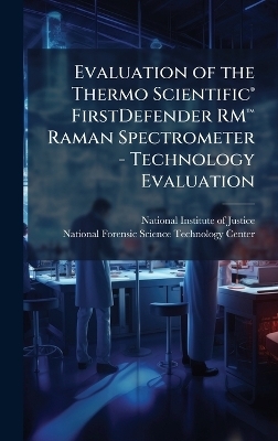 Evaluation of the Thermo ScientificÂ(R) FirstDefender RMâ[ Raman Spectrometer - Technology Evaluation