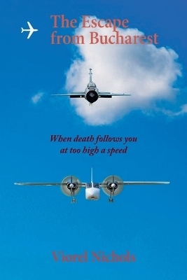 The Escape from Bucharest - Viorel Nichols