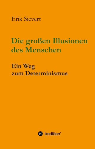 Die großen Illusionen des Menschen