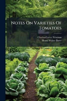 Notes On Varieties Of Tomatoes - Charles Carter Newman