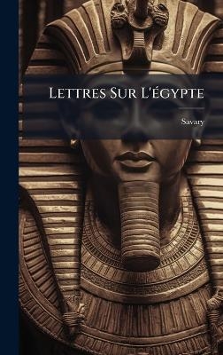 Lettres Sur L'Ã(c)gypte - 