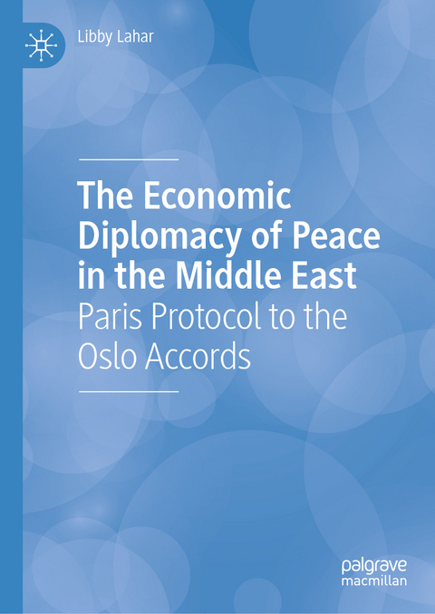 The Economic Diplomacy of Peace in the Middle East - Libby Lahar