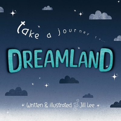 Dreamland - Jill C Lee