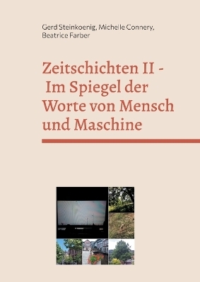 Zeitschichten II - Im Spiegel der Worte von Mensch und Maschine