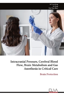 Intracranial Pressure, Cerebral Blood Flow, Brain Metabolism and Gas Anesthesia in Critical Care