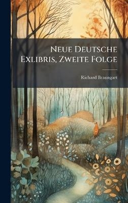Neue Deutsche Exlibris, Zweite Folge - Richard Braungart