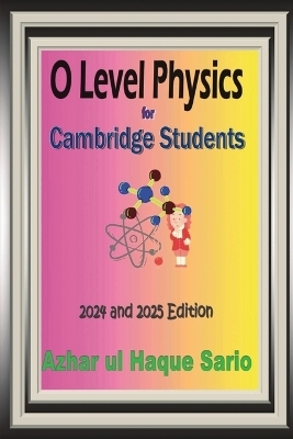 O Level Physics for Cambridge Students - Azhar Ul Haque Sario