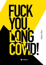 FUCK YOU, LONG COVID! - Sabina Mari