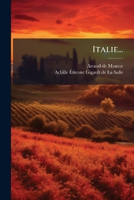 Italie... - Artaud de Montor