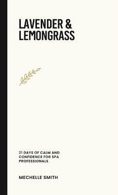 Lavender & Lemongrass - Mechelle L Smith
