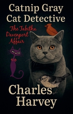 Catnip Gray Cat Detective - Charles Harvey