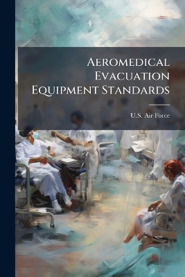 Aeromedical Evacuation Equipment Standards - 