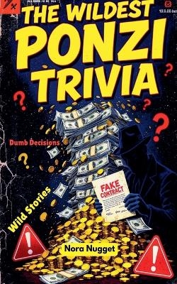 The Wildest Ponzi Trivia - Nora Nugget
