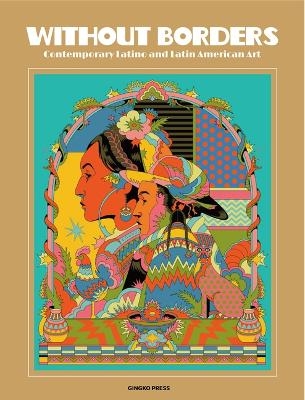 Without Borders: Contemporary Latino and Latin American Art - Sandu Publications