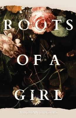 Roots of a Girl - Meghan Hughes