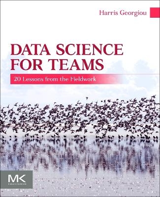 Data Science for Teams - Harris V. Georgiou