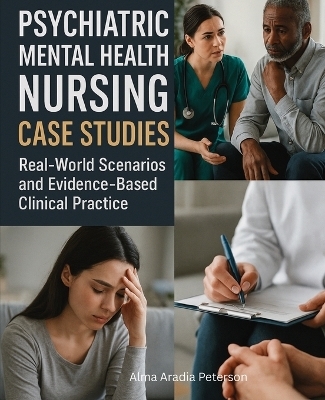 Psychiatric Mental Health Nursing Case Studies - Alma Aradia Peterson