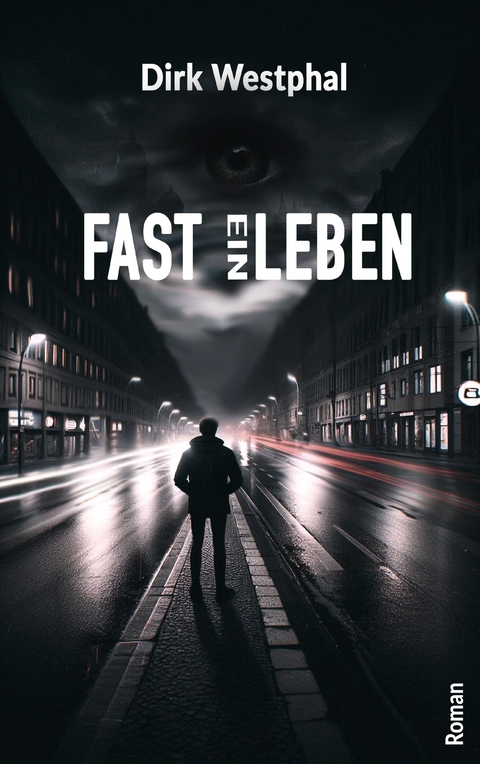 FAST EIN LEBEN - Dirk Westphal