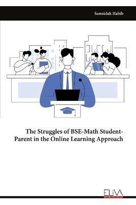 The Struggles of BSE-Math Student-Parent in the Online Learning Approach