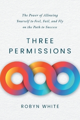 Three Permissions - Robyn White
