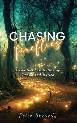 Chasing Fireflies - Peter Sheardy