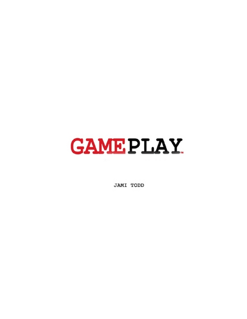 Game Play(TM) -  Jami Todd