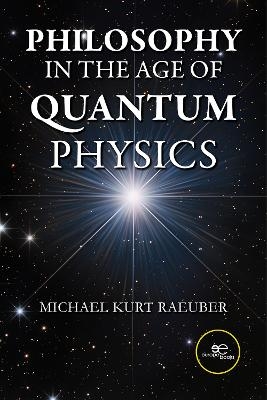 PHILOSOPHY IN THE AGE OF QUANTUM PHYSICS