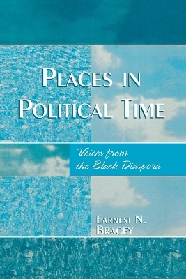 Places in Political Time - Earnest N. Bracey