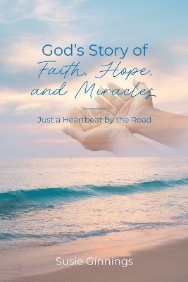 God's Story of Faith, Hope, and Miracles