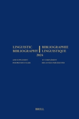Linguistic Bibliography for the Year 2024 / Bibliographie Linguistique de l&rsquo;ann&eacute;e 2024 - 