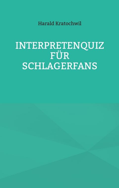 Interpretenquiz f&uuml;r Schlagerfans - Harald Kratochwil