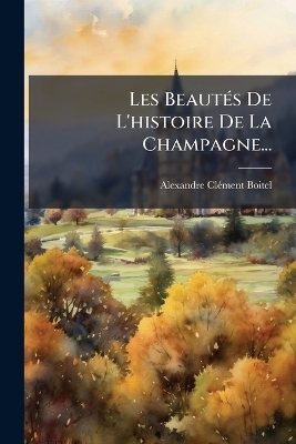 Les BeautÃ(c)s De L'histoire De La Champagne...
