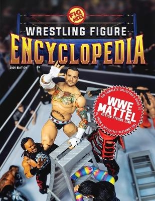 The Complete Collector's Guide to WWE Mattel
