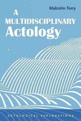 A Multidisciplinary Actology