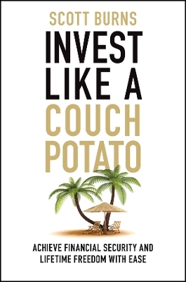Invest Like a Couch Potato - Scott Burns
