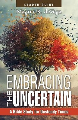 Embracing the Uncertain, 2nd Edition, Leader Guide - Magrey Devega