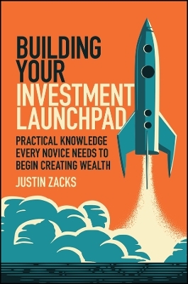 Building Your Investment Launchpad - Justin Zacks