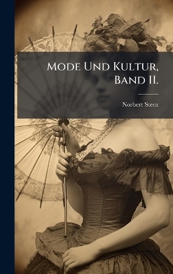 Mode Und Kultur, Band II. - Norbert Stern