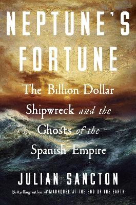 Neptune&rsquo;s Fortune - Julian Sancton