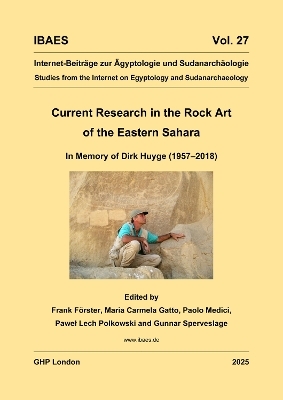 Current Research in the Rock Art of the Eastern Sahara. In Memory of Dirk Huyge (1957–2018)