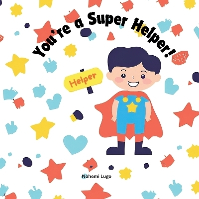 You're a super helper! - Nohemi Lugo