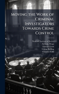 Moving the Work of Criminal Investigators Towards Crime Control