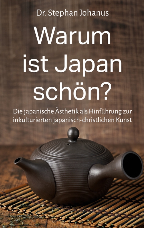 Warum ist Japan sch&ouml;n? - Stephan Johanus