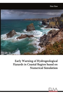 Early Warning of Hydrogeological Hazards in Coastal Region based on Numerical Simulation - Han Xiao