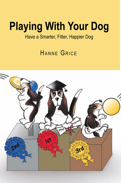 Playing with Your Dog - Hanne Grice