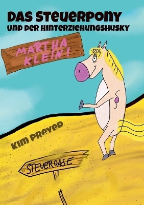 Das Steuerpony - Martha Klein, Kim Preyer