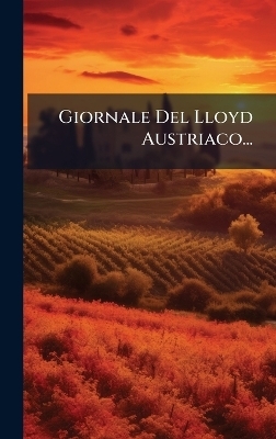Giornale Del Lloyd Austriaco... -  Anonymous
