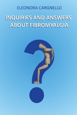 Inquiries and answers about fibromyalgia - Eleonora Cargnello
